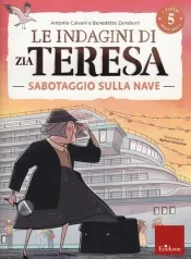 le indagini di zia teresa. i misteri della logica. vol. 5: sabotaggio sulla nave.