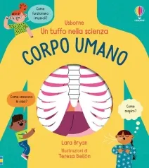 corpo umano. un tuffo nella scienza. ediz. a colori