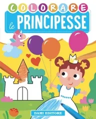colorare le principesse. ediz. illustrata
