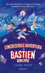 l'incredibile avventura di bastien bonlivre. ediz. illustrata