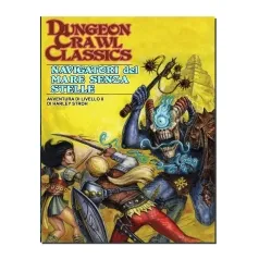 dungeon crawl classics - navigatori del mare senza stelle - avventura di livello 0